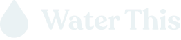 Water This